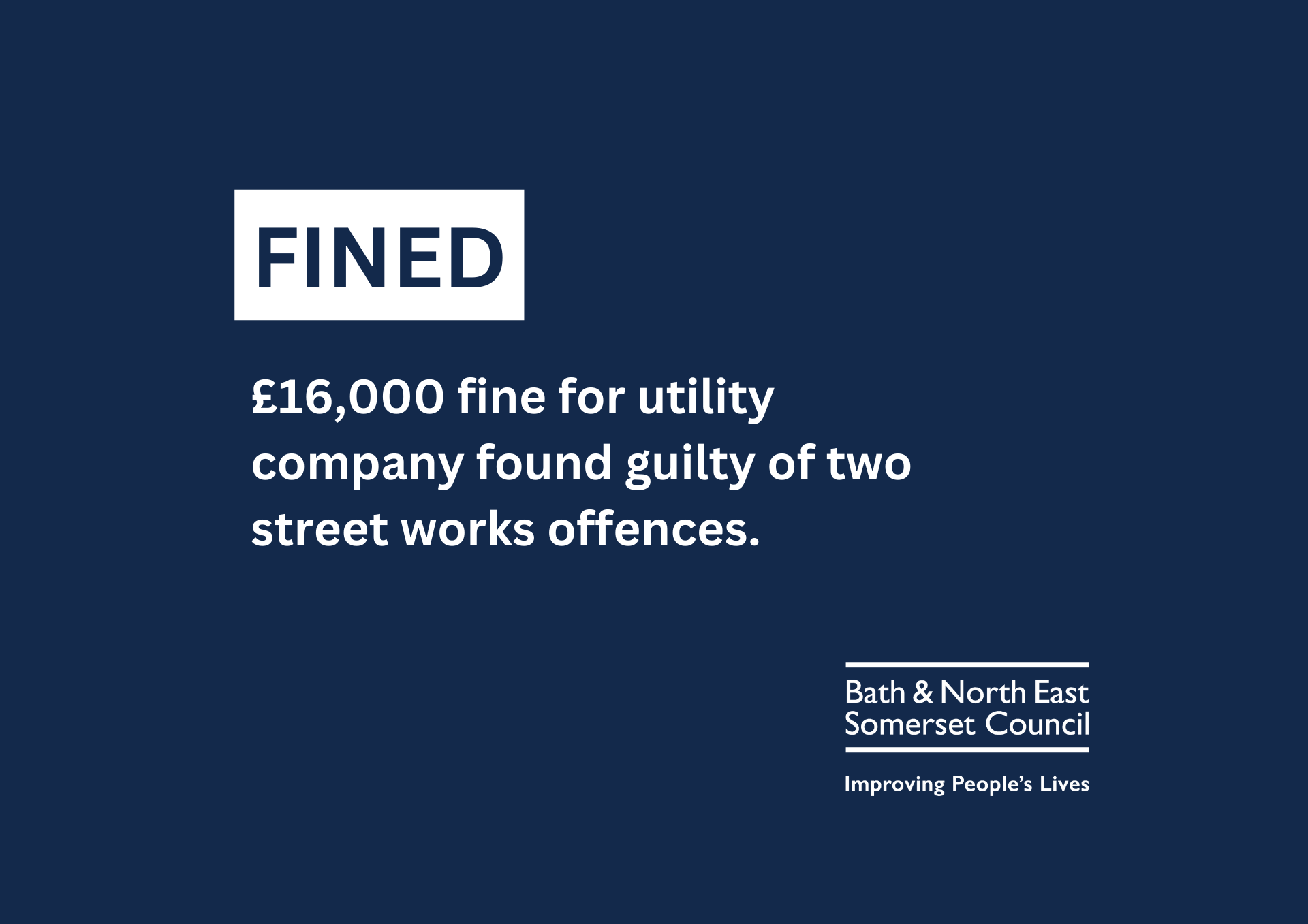 Image containing the text 'FINED' '£16,000 fine for utility company found guilty of two street works offences.'