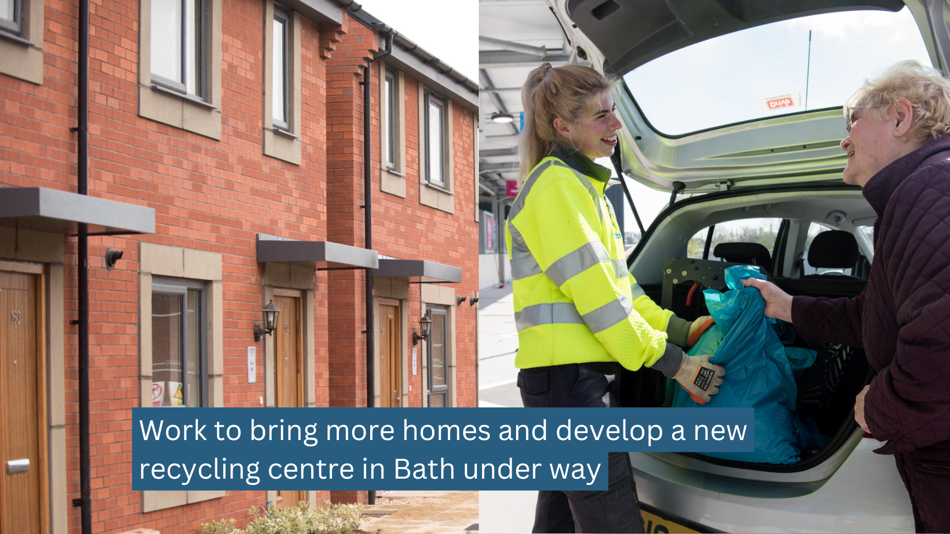 a photo or some new build housing alongside a photo of a young woman helping an older lady to lift a blue back of rubbish out of the boot of a car