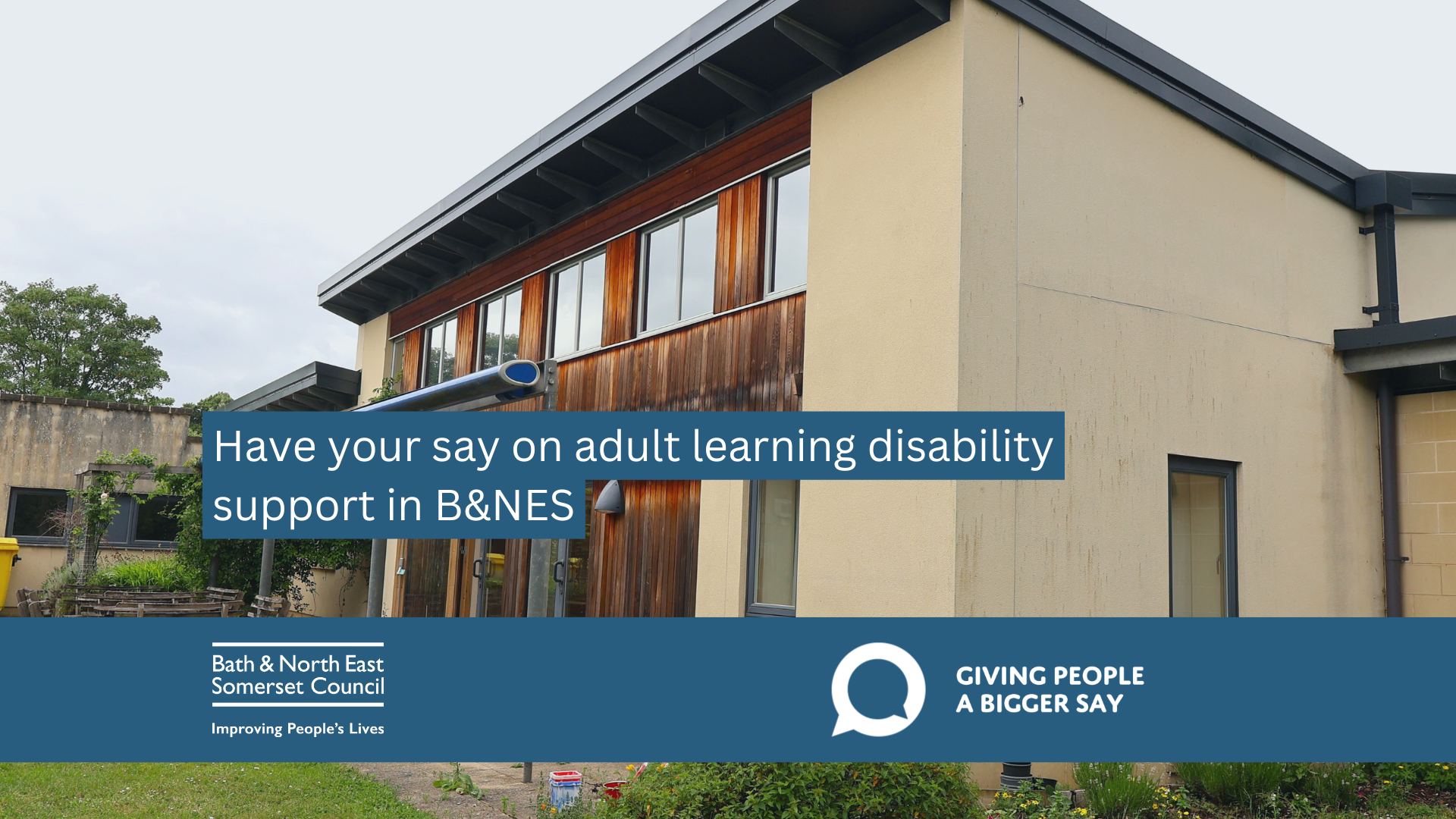 Text reading "have your say on adult learning disability support in B&NES" on a background featuring the Carrswood Day Services building